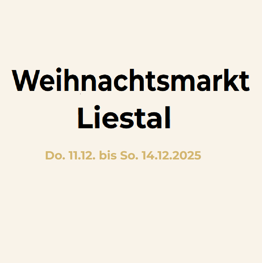 11.12.-14.12.2025 Weihnachtsmarkt Liestal